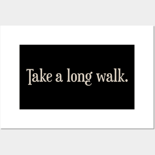 Take a Long Walk Posters and Art